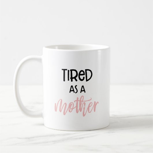 Fatigué comme une mère : Mug (Gauche)