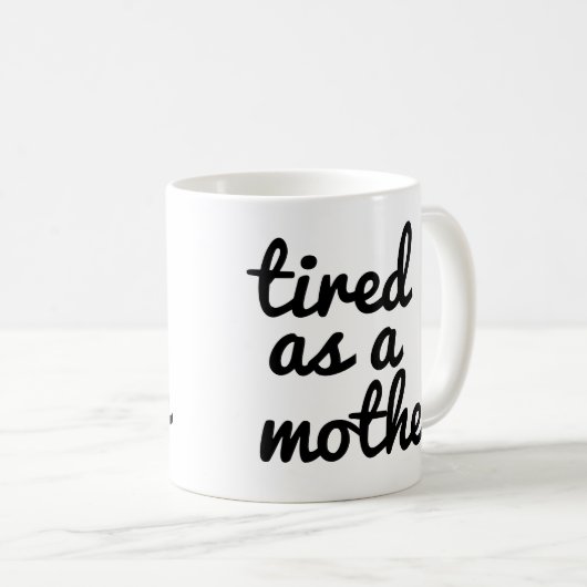 Fatigué Comme Une Mère Mug | Drôle Maman Mug (Devant droit)
