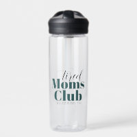 Fatigué maman Club Bouteille d'eau