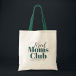 Fatigué Moms Club Customisé Sac fourre-tout de cal<br><div class="desc">Calligraphie Customisée du club des mamans fatigué</div>