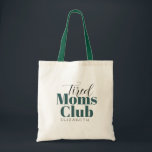 Fatigué Moms Club Customisé Sac fourre-tout de cal<br><div class="desc">Calligraphie Customisée du club des mamans fatigué</div>