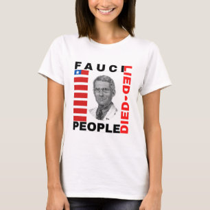 Fauci Lied Mensen stierven T-shirt