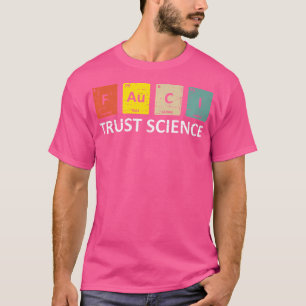 Fauci Trust Science Periodiek Tabel - Team Doctor T-shirt