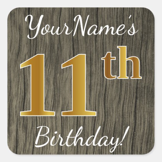 Faux Wood, Faux Gold 11th Birthday + Eigen naam Vierkante Sticker (Voorkant)