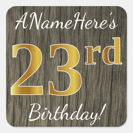 Faux Wood, Faux Gold 23rd Birthday + Eigen naam Vierkante Sticker (Voorkant)