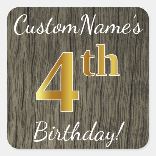 Faux Wood, Faux Gold 4th Birthday + Eigen naam Vierkante Sticker (Voorkant)