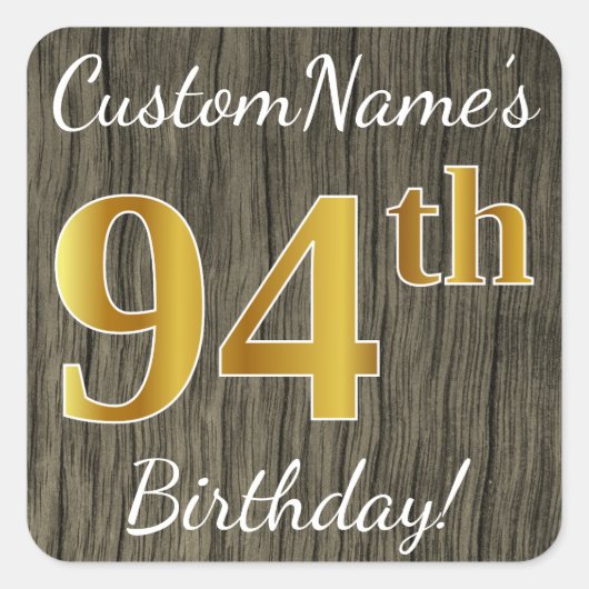 Faux Wood, Faux Gold 94th Birthday + Eigen naam Vierkante Sticker (Voorkant)