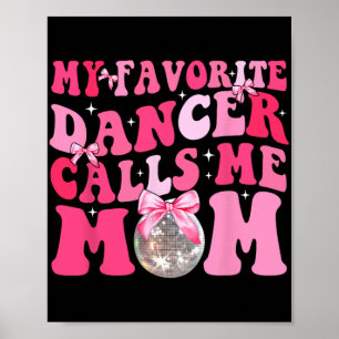 Favoriete danser noemt me mam grappige Moederdag Poster