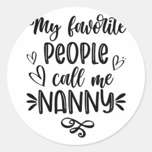 Favoriete mensen noemen me Nanny Moederdag Ronde Sticker