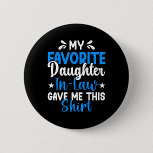 Favoriete schoondochter gaf me deze grappige vader ronde button 5,7 cm