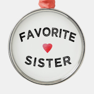 Favoriete Zus Beste Broer of Zus Ooit Funny Famili Metalen Ornament