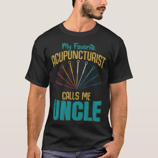 Favorite Acupuncturist Calls Me Uncle Graphic T-shirt (Voorkant)