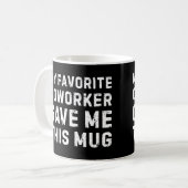 Favorite Coworker Mug - Funny Coworker Gift Mug (Devant gauche)