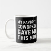 Favorite Coworker Mug - Funny Coworker Gift Mug (Gauche)
