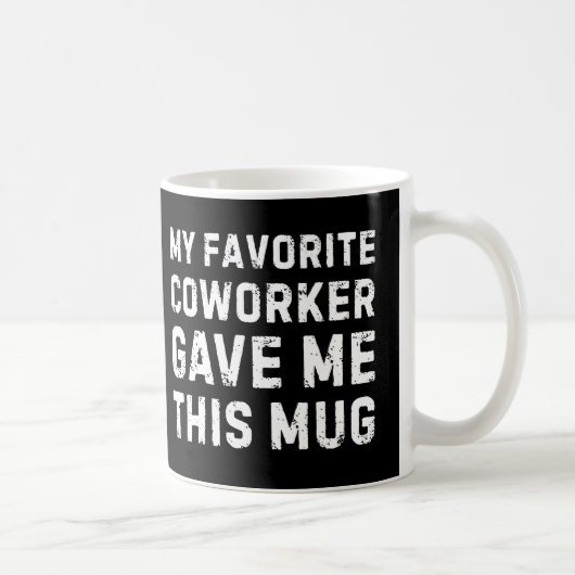 Favorite Coworker Mug - Funny Coworker Gift Mug (Droite)