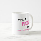 Faye ding dat je T-Shirt niet zou begrijpen Koffiemok (Voorkant rechts)