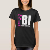 FBI Female Body Inspector Acronym Collector T-shirt (Voorkant)