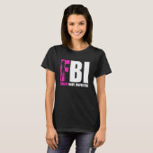 FBI Female Body Inspector Acronym Collector T-shirt (Voorkant volledig)