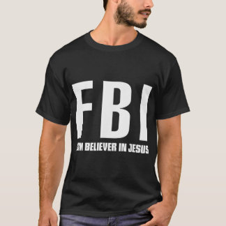 FBI Firm in Jezus T-shirt
