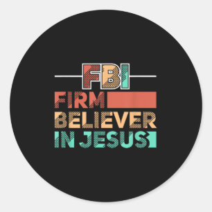 FBI vast gelovige in Jesus Motivatie Christelijk Ronde Sticker