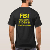 (FBI) VOLGENS DE INSTRUCTIES VAN BIDEN T-SHIRT (Achterkant)
