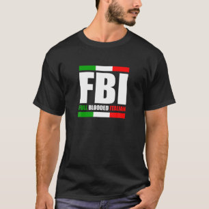 FBI - volledig overspoeld door Italiaans erfgoed g T-shirt