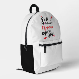 Fck 14 februari, ik hou van je elke dag bedrukte rugzak
