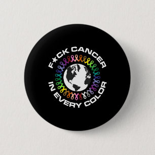 FCK Kanker in elke kleur Wereldkankerdag voor Man Ronde Button 5,7 Cm
