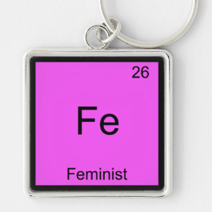 Fe - Feminist Funny Chemistry Element Symbol T-shi Sleutelhanger