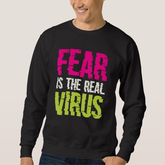 Fear Is The Real Virus Trui (Voorkant)