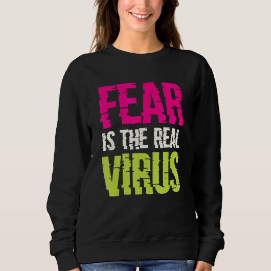 Fear Is The Real Virus Trui (Voorkant)