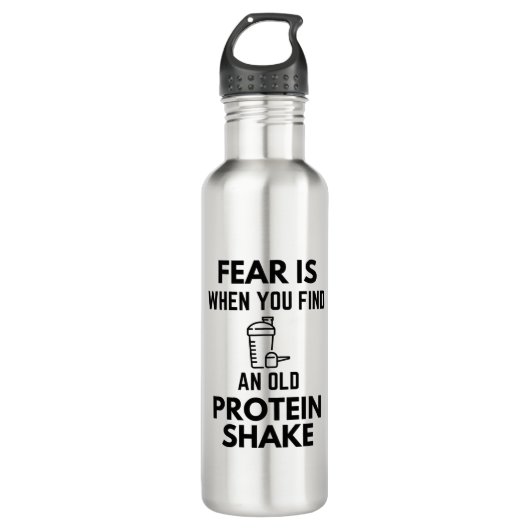 Fear Is When You Find An Old Protein Shake Gym Hum Waterfles (Voorkant)