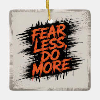 Fear Less, Do More Keramisch Ornament