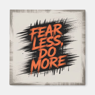 Fear Less, Do More Magneet