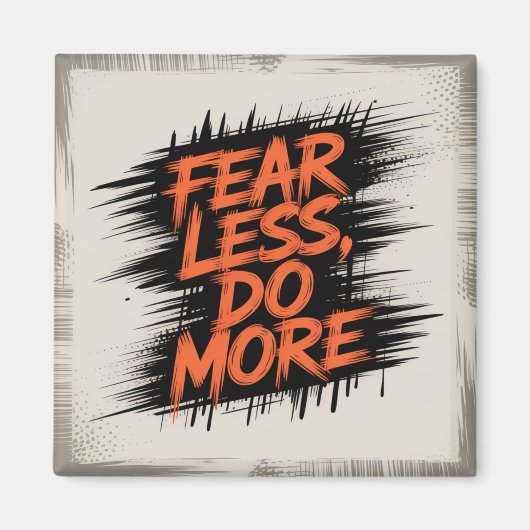 Fear Less, Do More Magneet (Voorkant)
