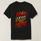 Fear Less, Do More Tee T-shirt (Design voorkant)