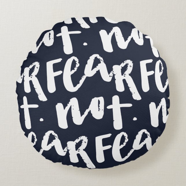 Fear not rond kussen (Voorkant)