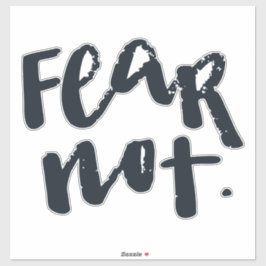 Fear not sticker