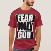 Fear Only God Cool Christelijk Grappig Cadeau T-shirt (Voorkant)
