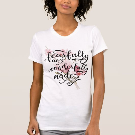 Fearful and Wonderful Made Psalm 139:14 T-shirt (Voorkant)