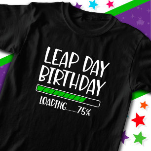 Feb 29th Leap Day Verjaardag 75% Loading Leap Jaar T-shirt
