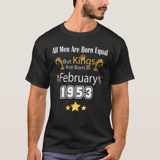February-1953 Birthday-Kings Are-Born In 1953 T-shirt (Voorkant)