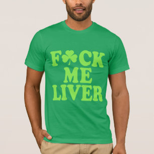 Feck me Liver Funny Irish T-shirt