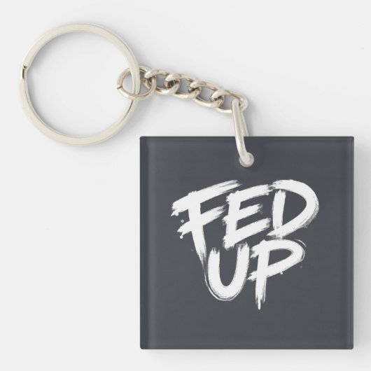 Fed Up Graffiti Typografie Sleutelhanger (voorkant)