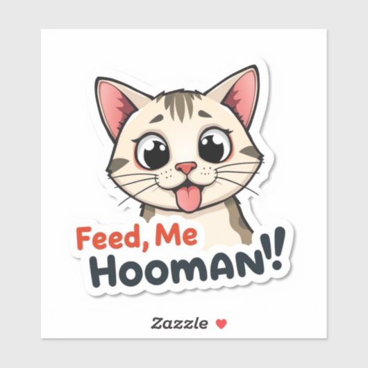 Feed Me Hooman Sticker (Vel)