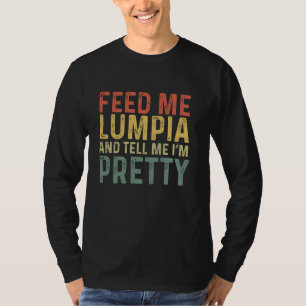 Feed Me Lumpia - Grappig Filipijns eten T-shirt