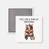 Feel like a true king at Christmas magnet (Recto/Verso)