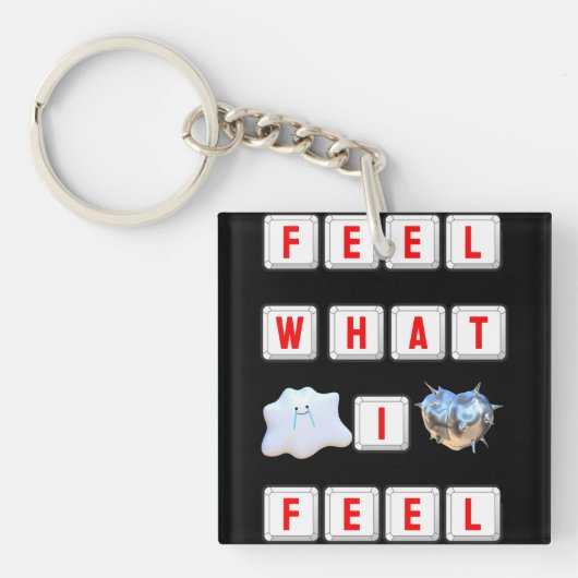 Feel What I Feel Sleutelhanger (voorkant)