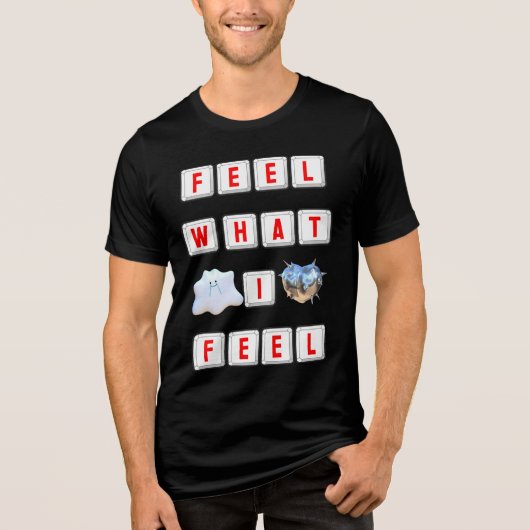 Feel What I Feel Tri-Blend Shirt (Voorkant)