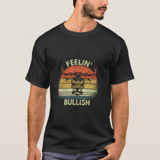 Feelin' Bullish Beurs Bull Traders Trading T-shirt